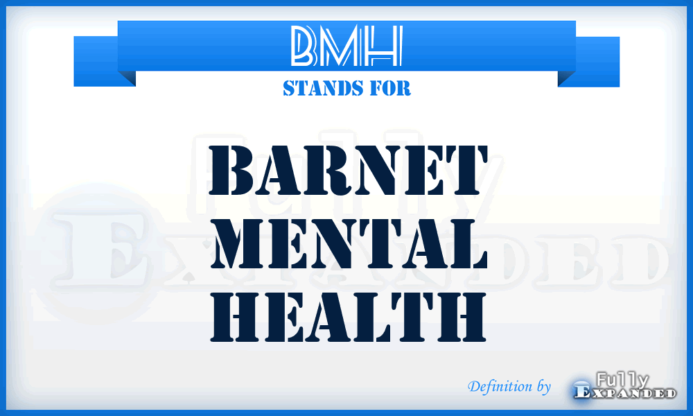 BMH - Barnet Mental Health