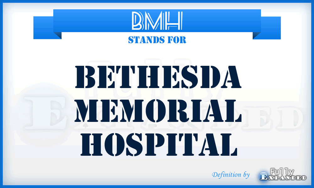 BMH - Bethesda Memorial Hospital