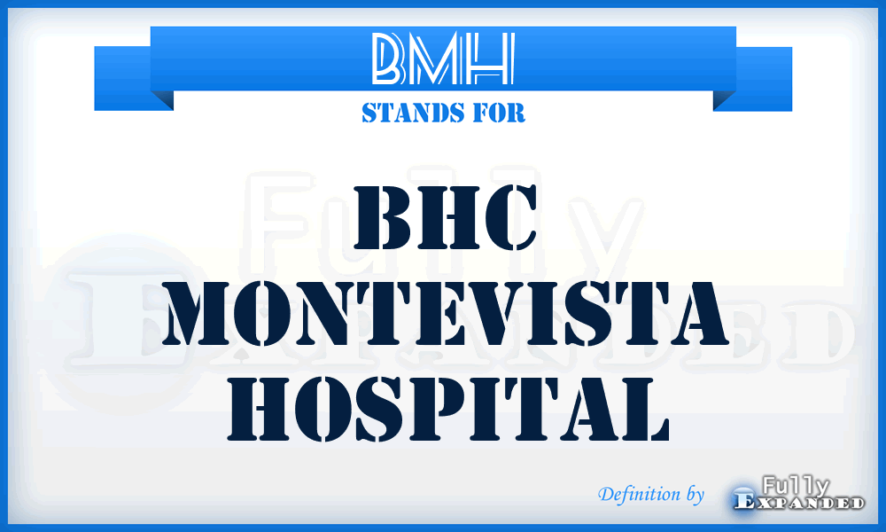 BMH - Bhc Montevista Hospital