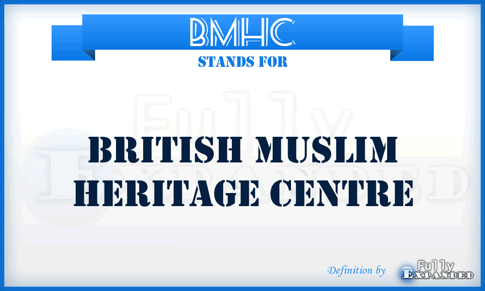 BMHC - British Muslim Heritage Centre