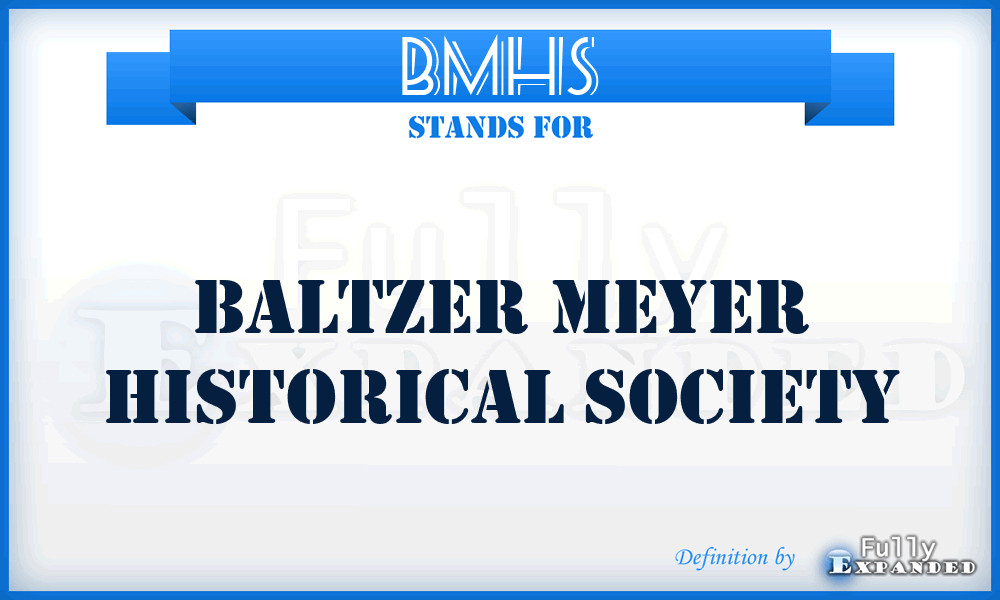 BMHS - Baltzer Meyer Historical Society