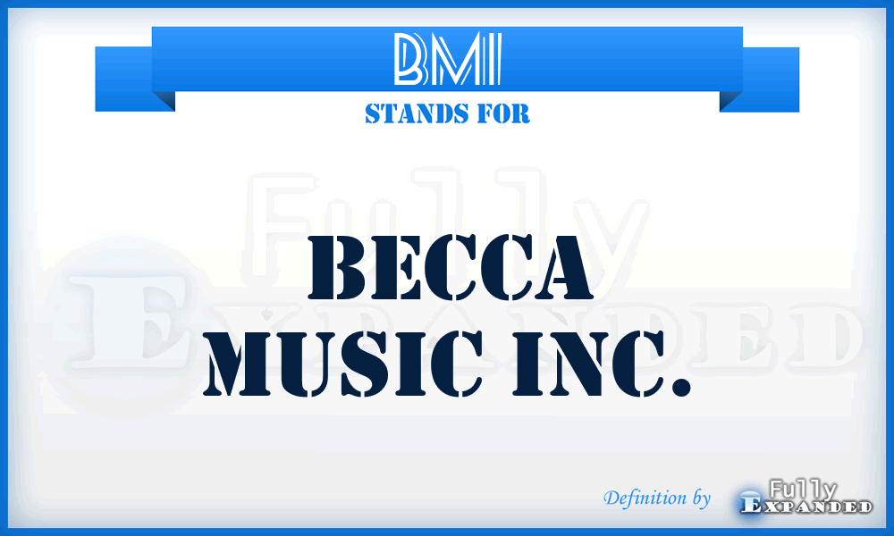 BMI - Becca Music Inc.