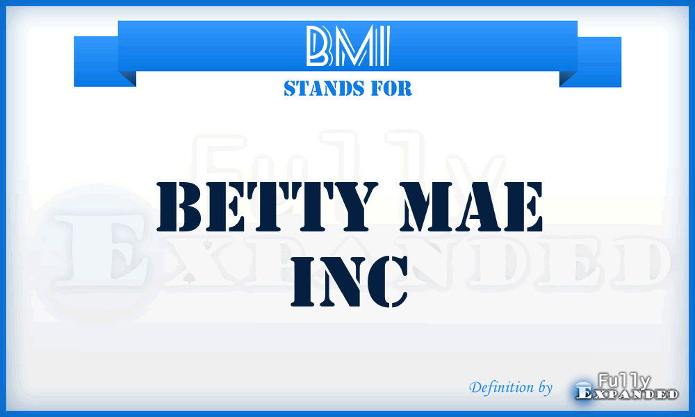 BMI - Betty Mae Inc