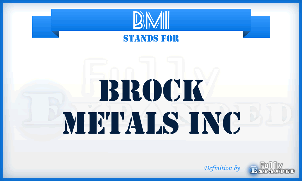 BMI - Brock Metals Inc