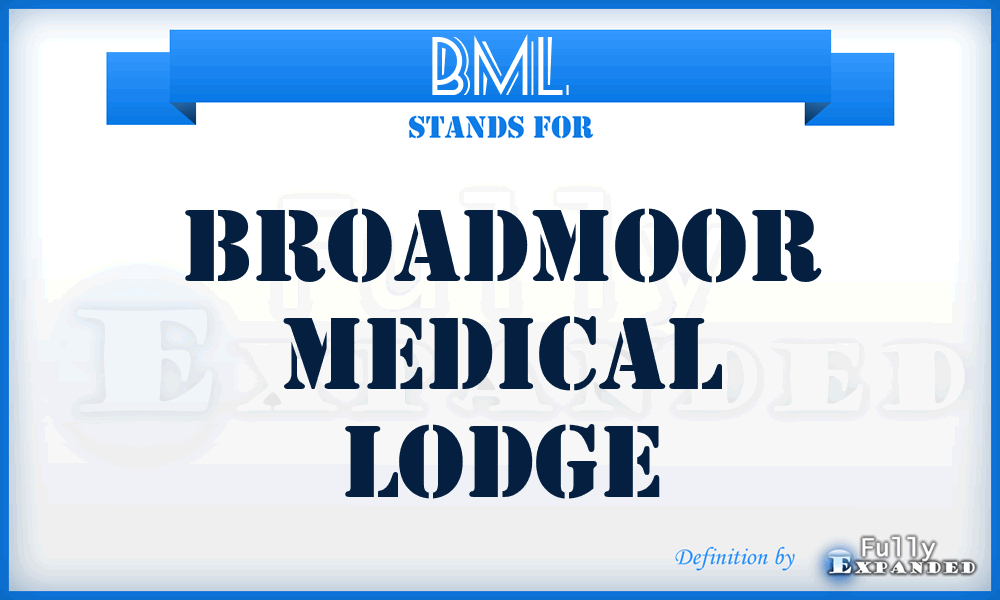 BML - Broadmoor Medical Lodge