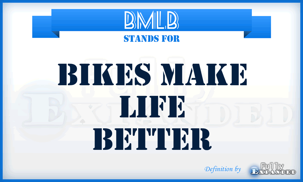 BMLB - Bikes Make Life Better