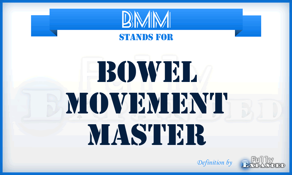 BMM - Bowel Movement Master