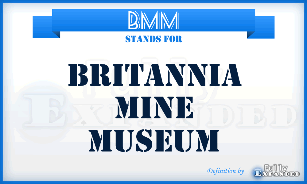 BMM - Britannia Mine Museum