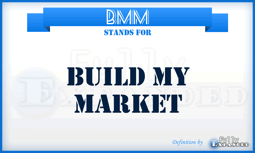 BMM - Build My Market