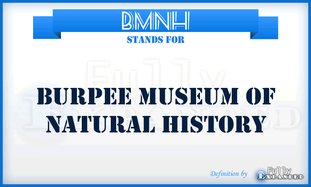 BMNH - Burpee Museum of Natural History