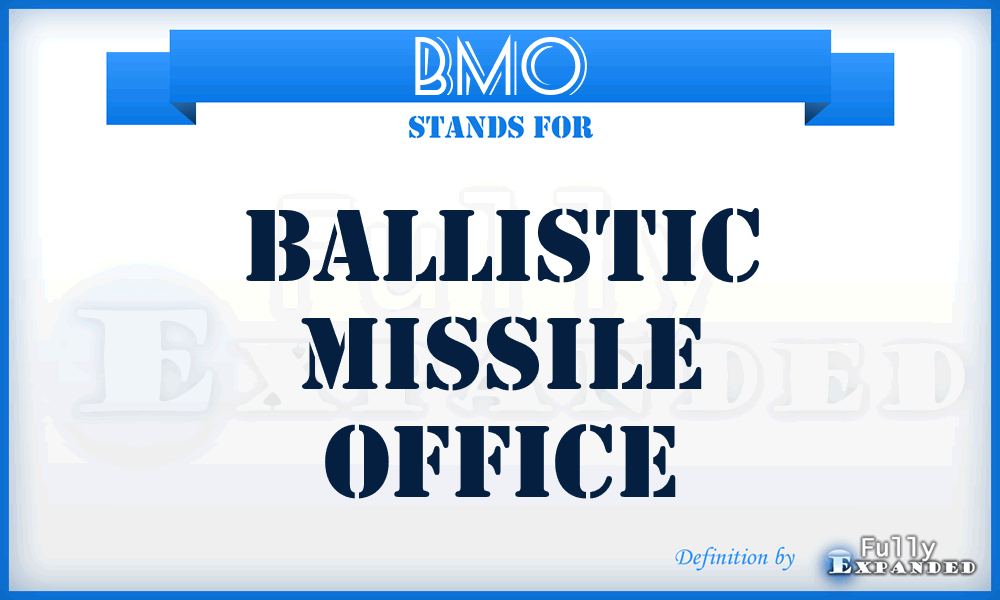 BMO - Ballistic Missile Office