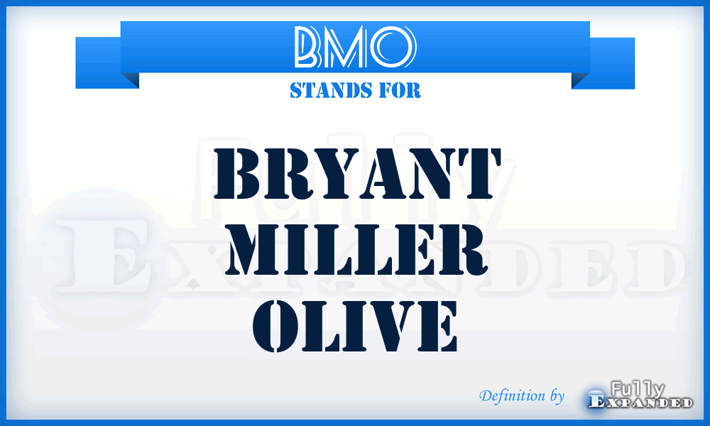 BMO - Bryant Miller Olive