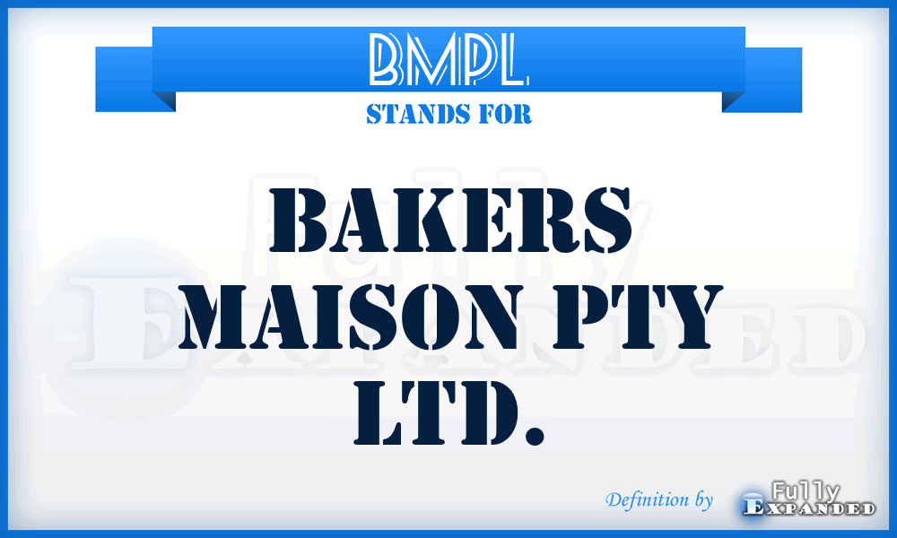 BMPL - Bakers Maison Pty Ltd.