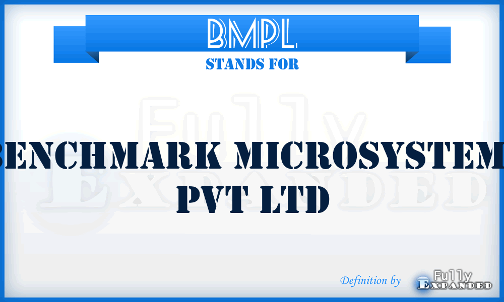 BMPL - Benchmark Microsystems Pvt Ltd