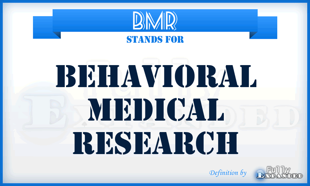 BMR - Behavioral Medical Research