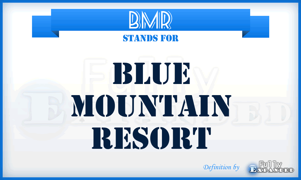 BMR - Blue Mountain Resort