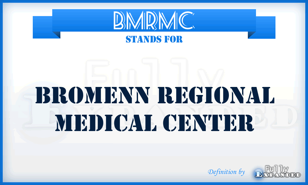 BMRMC - BroMenn Regional Medical Center