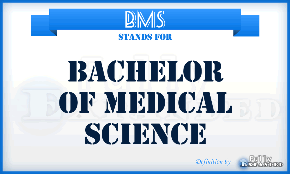 BMS - Bachelor of Medical Science