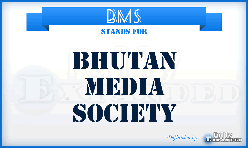 BMS - Bhutan Media Society