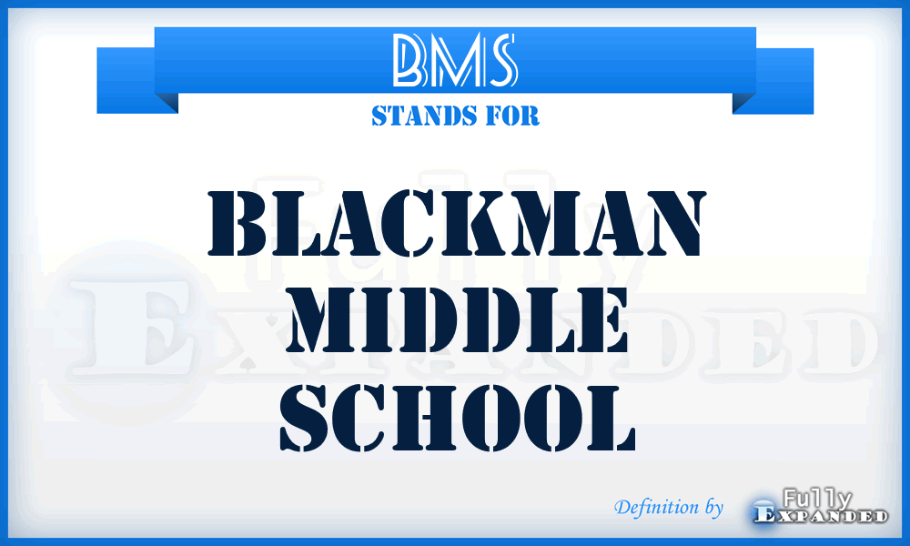 BMS - Blackman Middle School