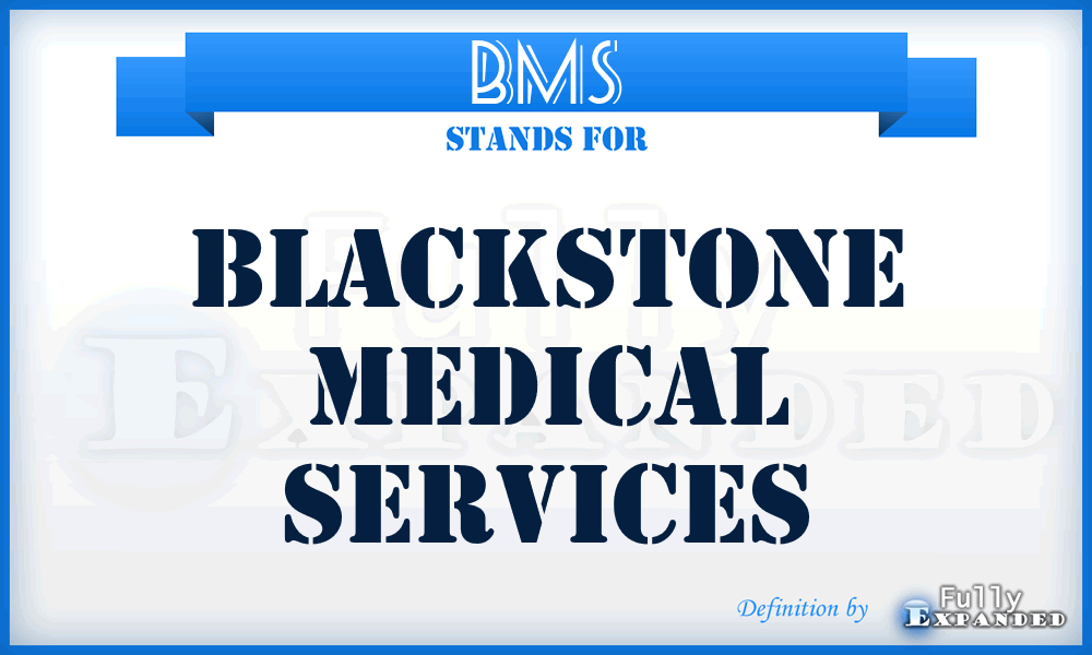 BMS - Blackstone Medical Services