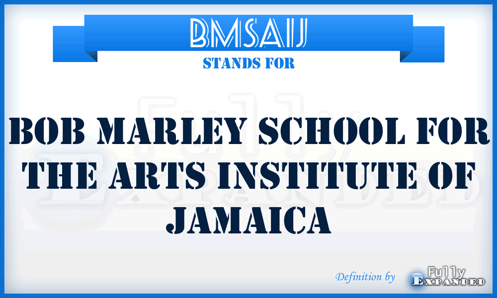 BMSAIJ - Bob Marley School for the Arts Institute of Jamaica