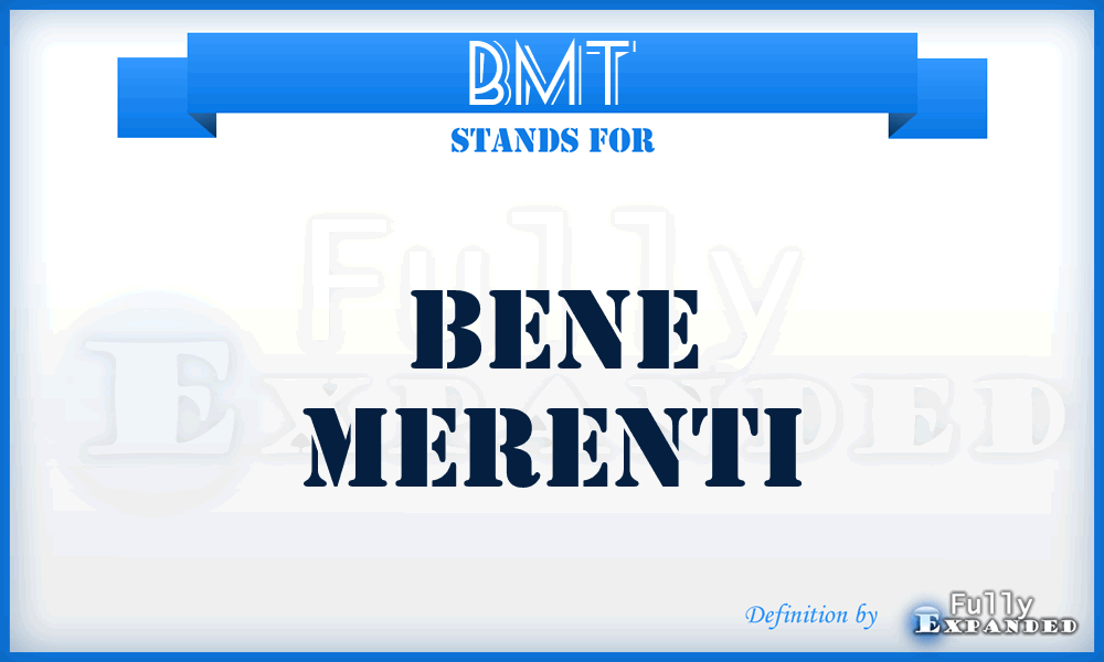 BMT - Bene Merenti