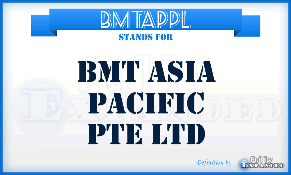 BMTAPPL - BMT Asia Pacific Pte Ltd