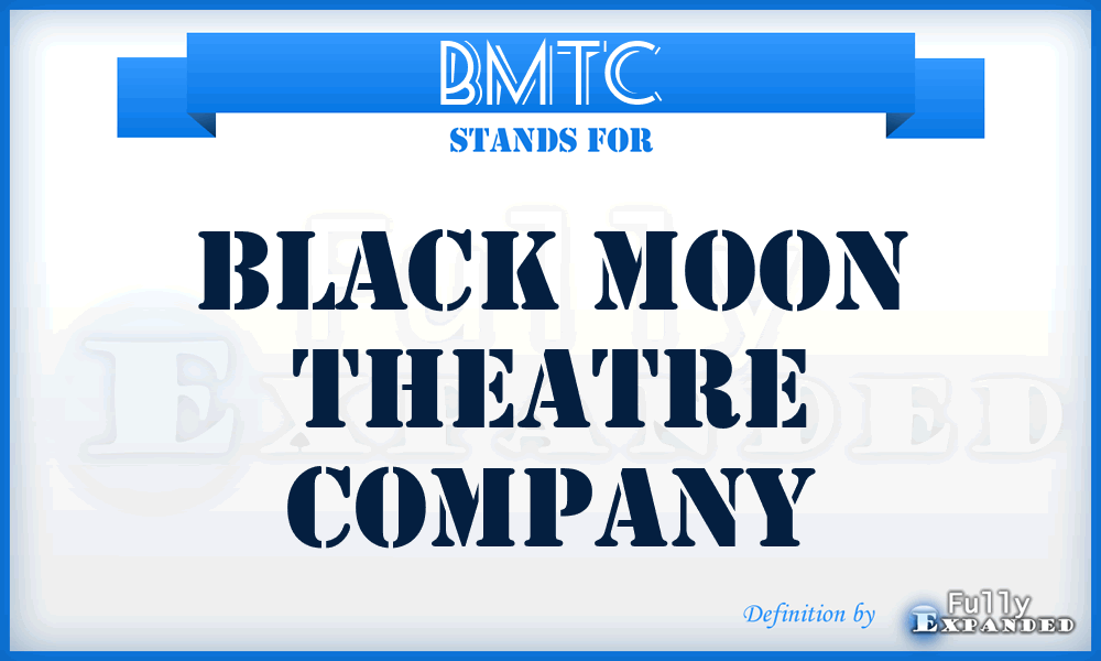 BMTC - Black Moon Theatre Company