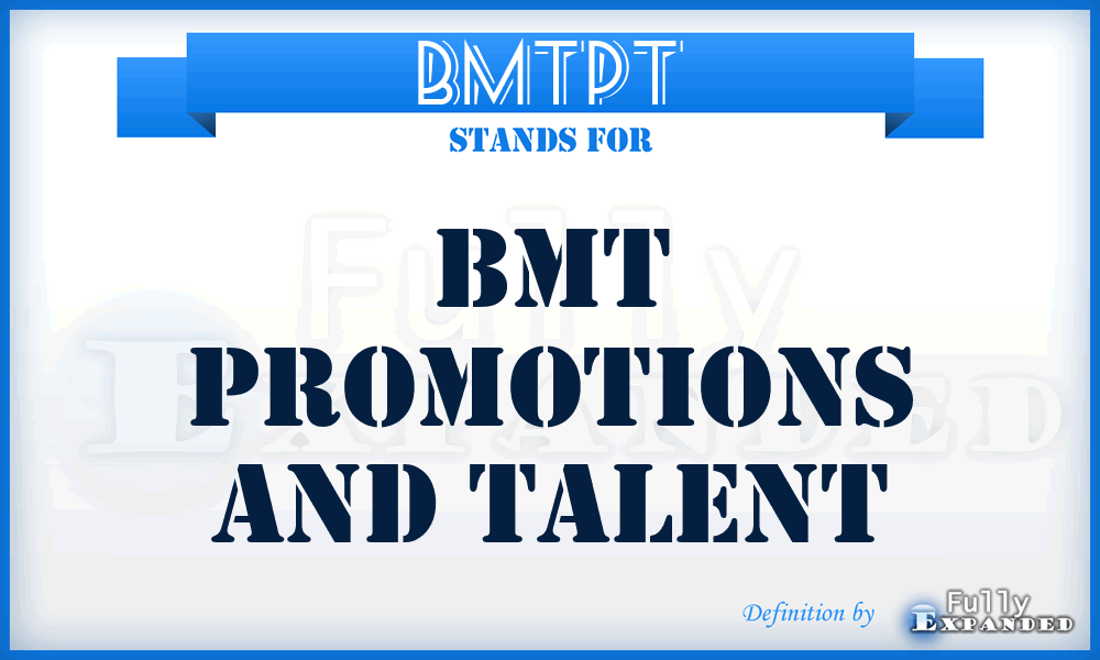 BMTPT - BMT Promotions and Talent