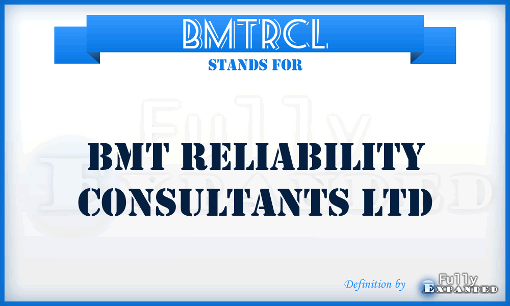 BMTRCL - BMT Reliability Consultants Ltd