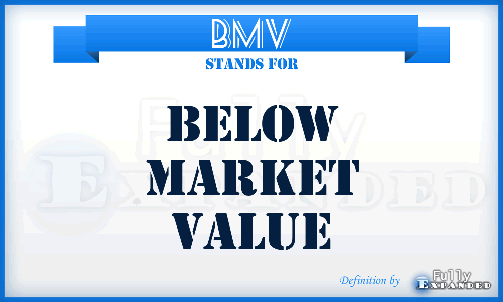 BMV - Below Market Value