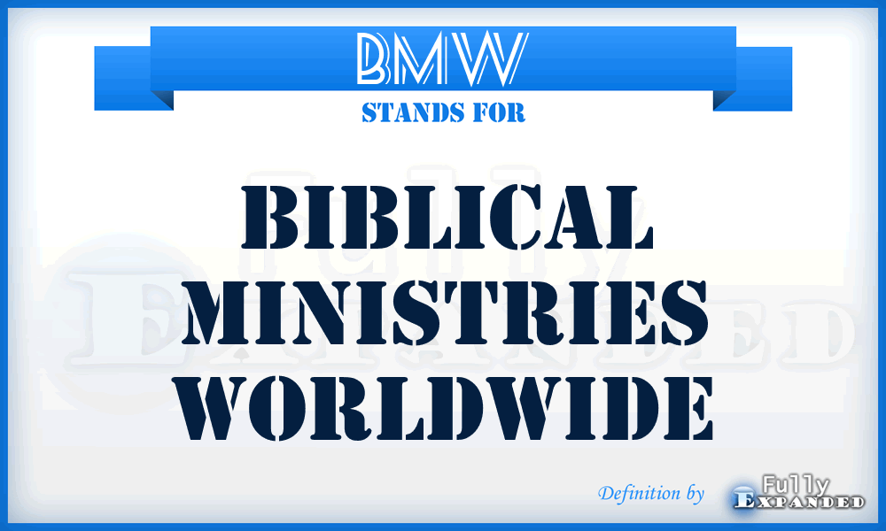 BMW - Biblical Ministries Worldwide