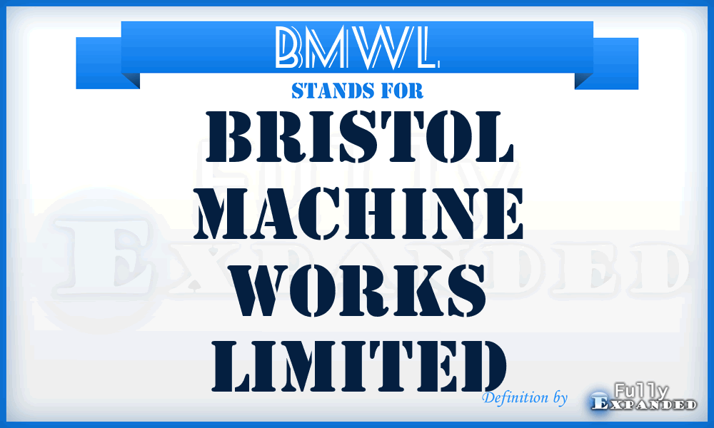 BMWL - Bristol Machine Works Limited