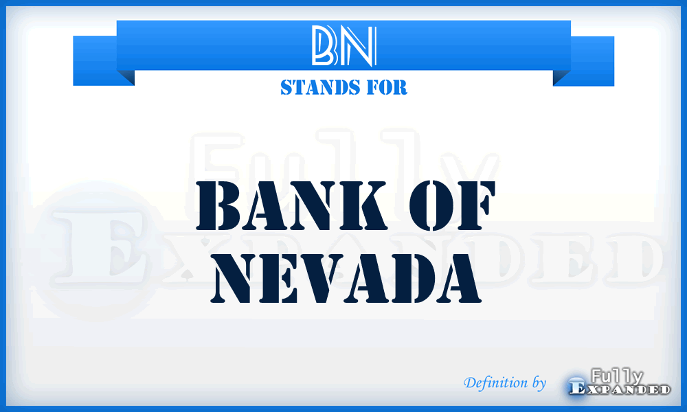 BN - Bank of Nevada