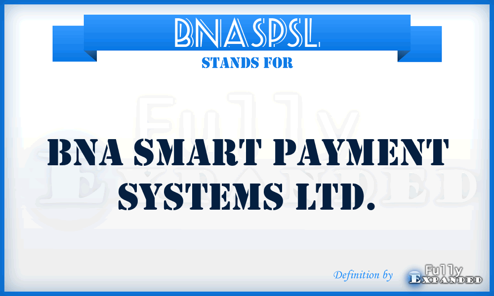 BNASPSL - BNA Smart Payment Systems Ltd.