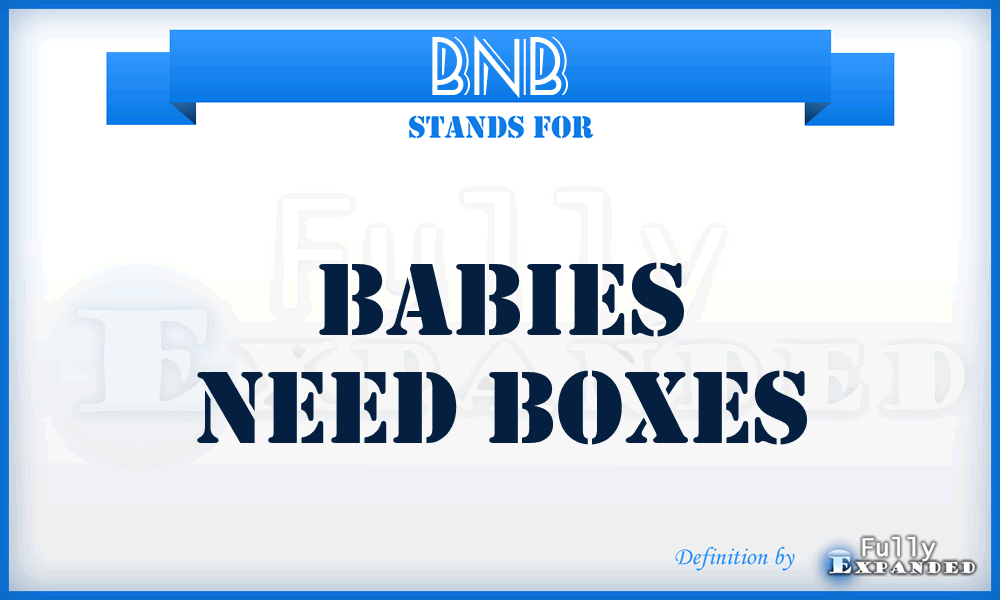 BNB - Babies Need Boxes