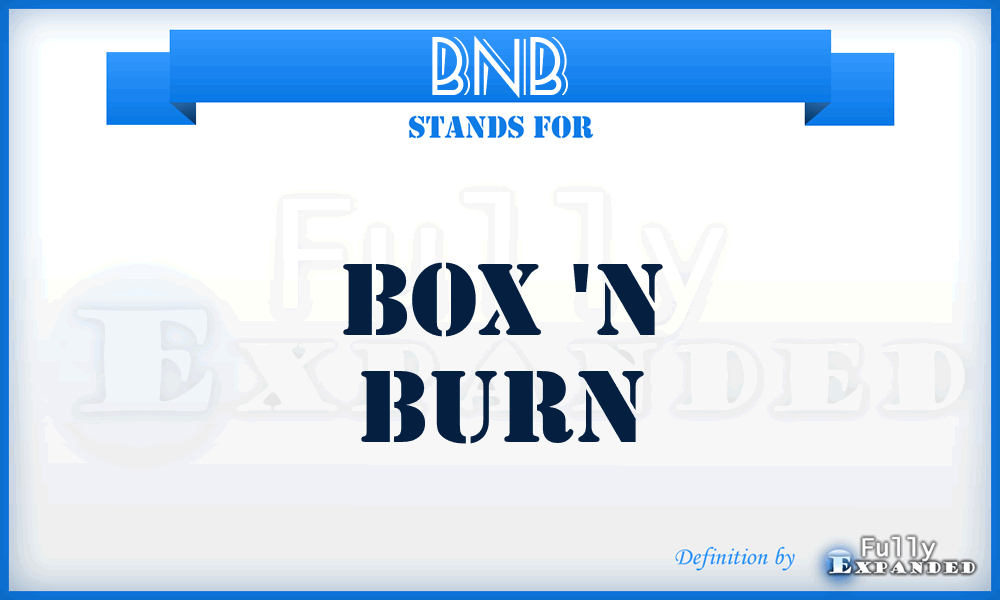 BNB - Box 'N Burn
