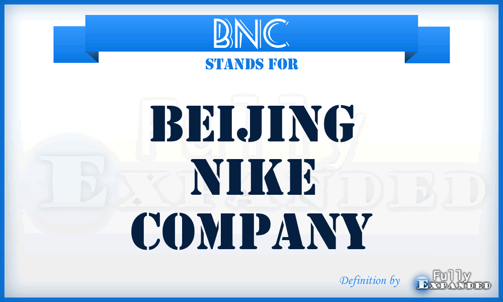 BNC - Beijing Nike Company
