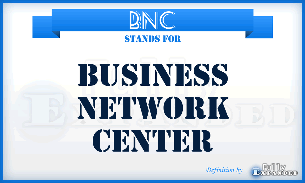 BNC - Business Network Center