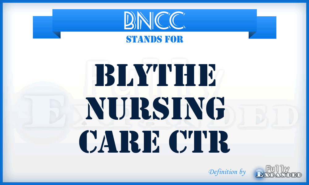 BNCC - Blythe Nursing Care Ctr