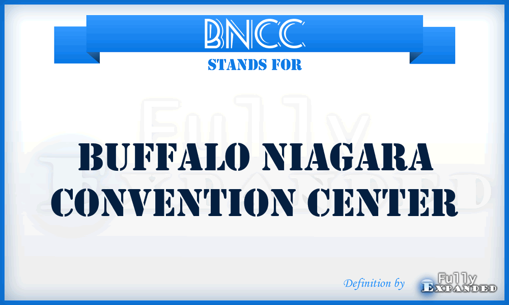 BNCC - Buffalo Niagara Convention Center