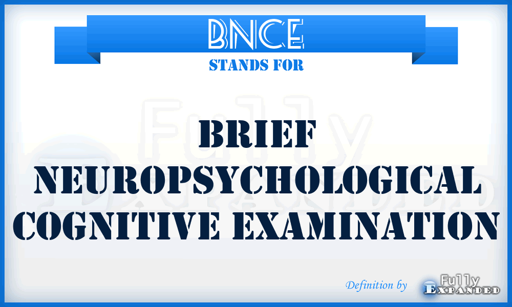 BNCE - Brief Neuropsychological Cognitive Examination