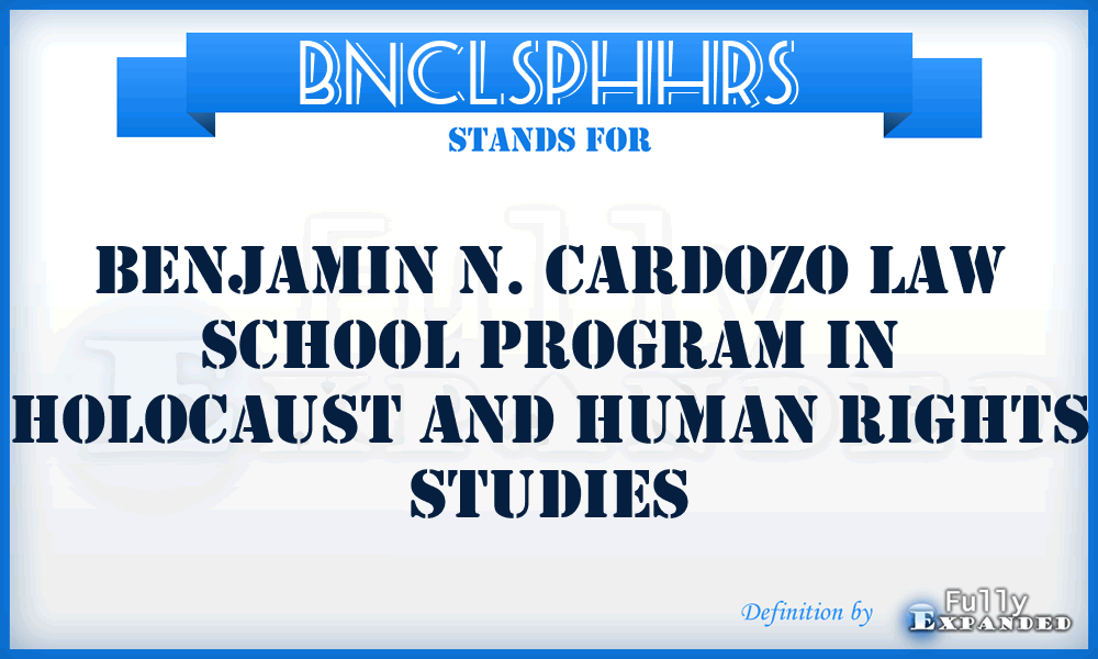 BNCLSPHHRS - Benjamin N. Cardozo Law School Program in Holocaust and Human Rights Studies
