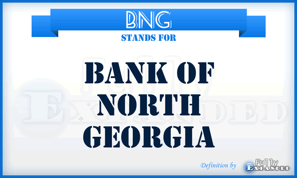 BNG - Bank of North Georgia
