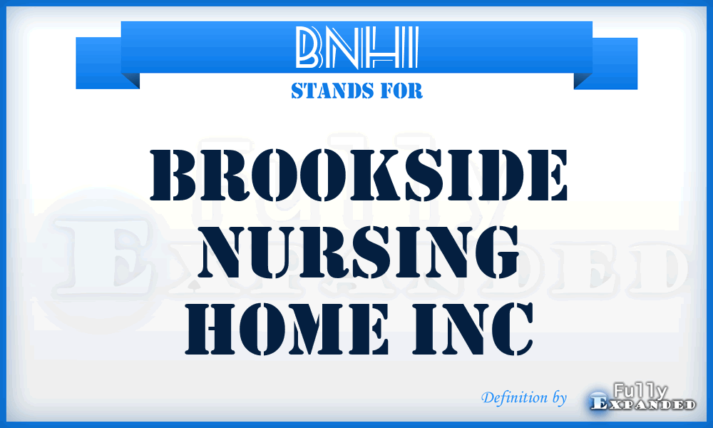 BNHI - Brookside Nursing Home Inc