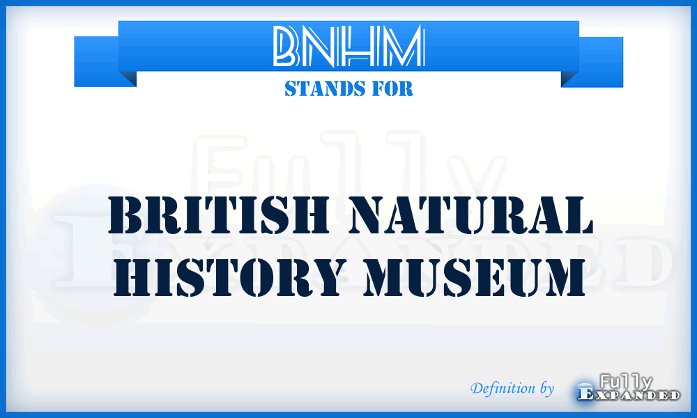 BNHM - British Natural History Museum
