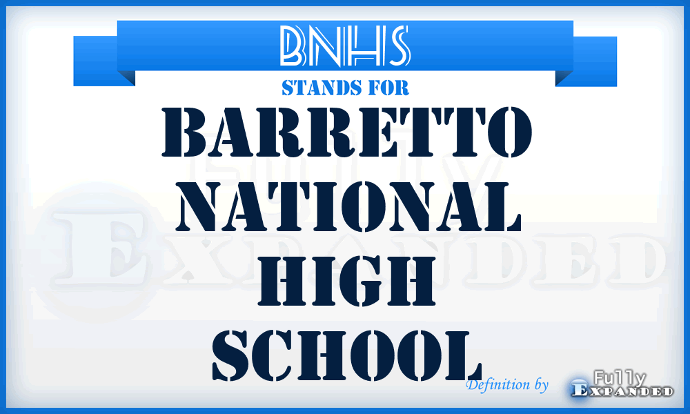 BNHS - Barretto National High School