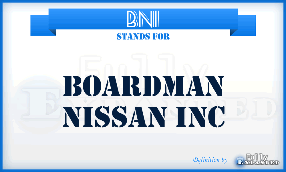 BNI - Boardman Nissan Inc