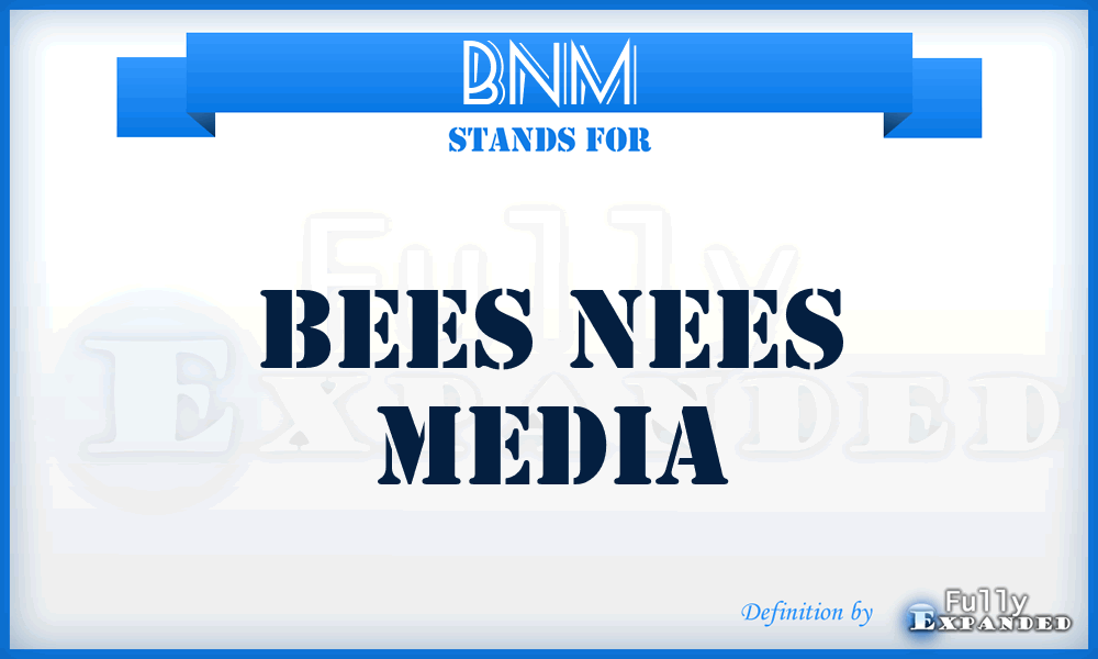 BNM - Bees Nees Media